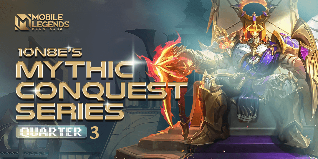 MLBB MYTHIC CONQUEST SERIES -  Q3